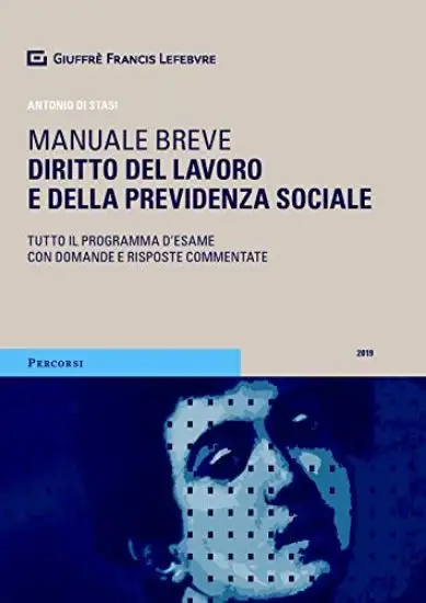 DIRITTO DEL LAVORO E DELLA PREVIDENZA SOCIALE. TUTTO IL PROGRAMMA D`ESAME CON DOMANDE E RISPOSTE
