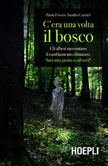 C`ERA UNA VOLTA IL BOSCO. GLI ALBERI RACCONTANO