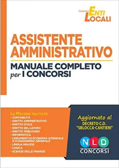 ASSISTENTE AMMINISTRATIVO. MANUALE COMPLETO PER I CONCORSI