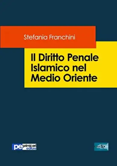 DIRITTO PENALE ISLAMICO NEL MEDIO ORIENTE (IL)