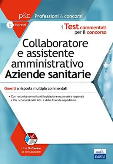 COLLABORATORE E ASSISTENTE AMMINISTRATIVO NELLE AZIENDE SANITARIE. QUESITI A RISPOSTA MULTIPLA C...