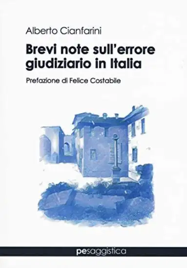 BREVI NOTE SULL`ERRORE GIUDIZIARIO IN ITALIA