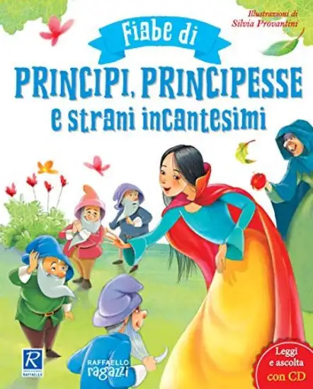 FIABE DI PRINCIPI, PRINCIPESSE E STRANI INCANTESIMI. EDIZ. ILLUSTRATA. CON CD-AUDIO
