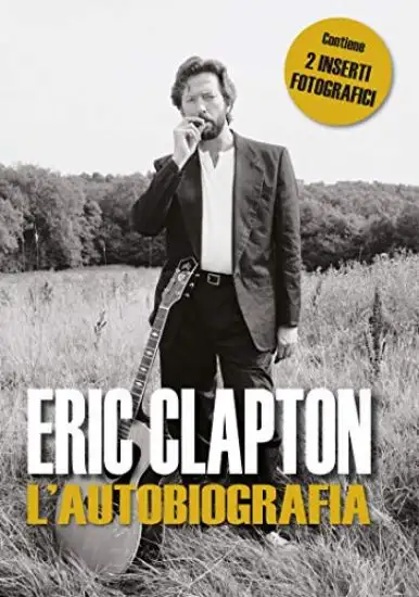 ERIC CLAPTON. L`AUTOBIOGRAFIA