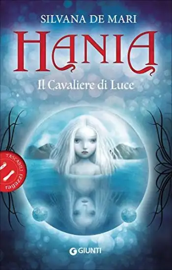 CAVALIERE DI LUCE. HANIA (IL)