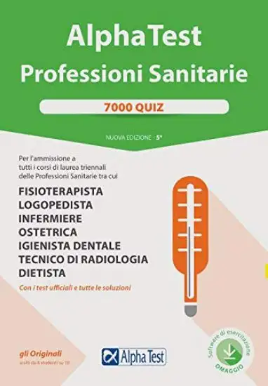 ALPHATEST PROFESSIONI SANITARIE. 7000 QUIZ PER LA PREPARAZIONE
