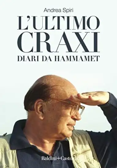 ULTIMO CRAXI. DIARI DI HAMMAMET (L`)
