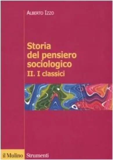 STORIA DEL PENSIERO SOCIOLOGICO. VOL. 2: I CLASSICI - VOLUME 2