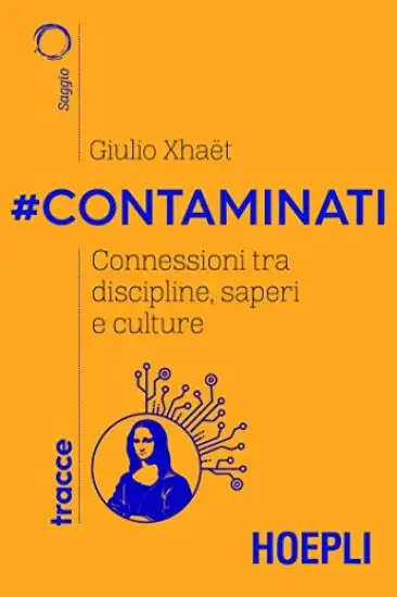CONTAMINATI. CONNESSIONI TRA DISCIPLINE, SAPERI E CULTURE