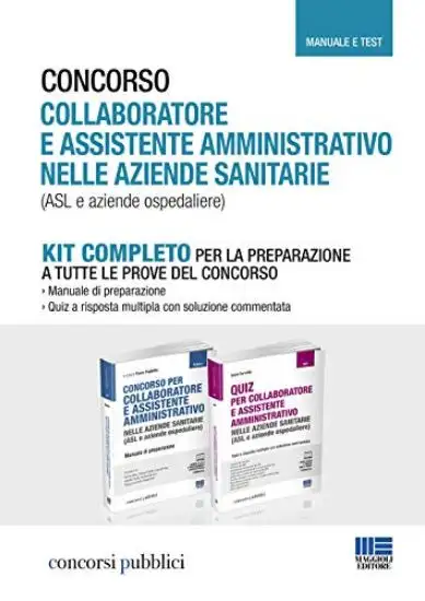 KIT CONCORSO COLLABORATORE E ASSISTENTE AMMINISTRATIVO NELLE AZIENDE SANITARIE (MANUALE + QUIZ)