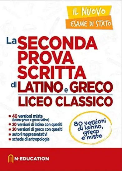 SECONDA PROVA SCRITTA DEL NUOVO ESAME DI STATO LATINO E GRECO NEL LICEO CLASSICO - 80 VERSIONI