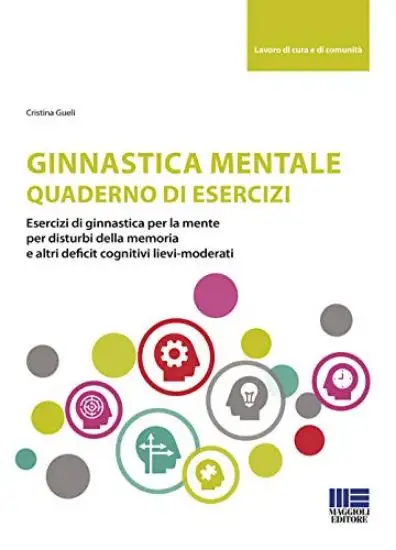 GINNASTICA MENTALE. QUADERNO DI ESERCIZI