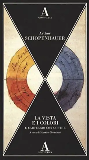 VISTA E I COLORI-CARTEGGIO CON GOETHE (LA)