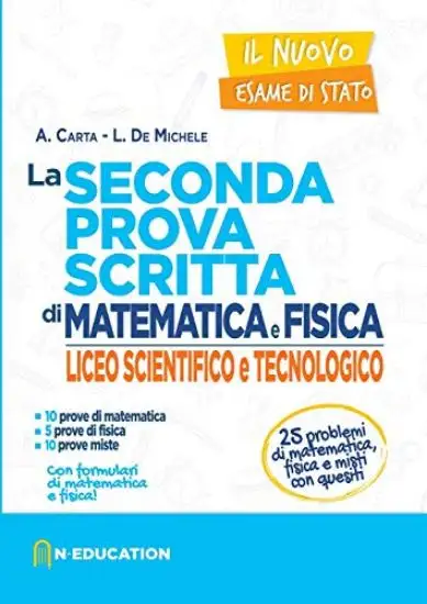 SECONDA PROVA SRITTA DI MATEMATICA E FISICA. LICEO SCIENTIFICO E TECNOLOGICO