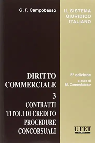 DIRITTO COMMERCIALE. VOL. 3: CONTRATTI. TITOLI DI CREDITO. PROCEDURE. CONCORSUALI - VOLUME 3