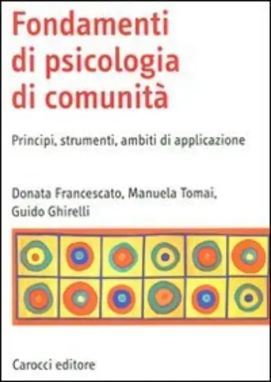FONDAMENTI DI PSICOLOGIA DI COMUNITA`. PRINCIPI, STRUMENTI, AMBITI DI APPLICAZIONE