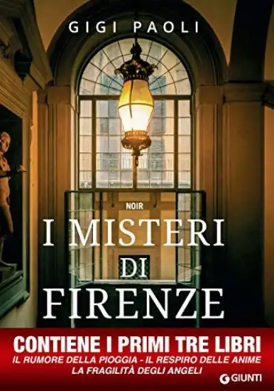 MISTERI DI FIRENZE. LE PRIME TRE INCHIESTE DI CARLO ALBERTO MARCHI (I)