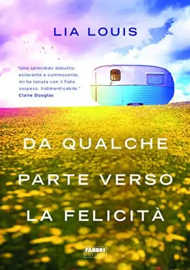 DA QUALCHE PARTE VERSO LA FELICITA`