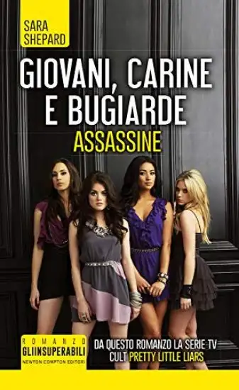 GIOVANI, CARINE E BUGIARDE. ASSASSINE