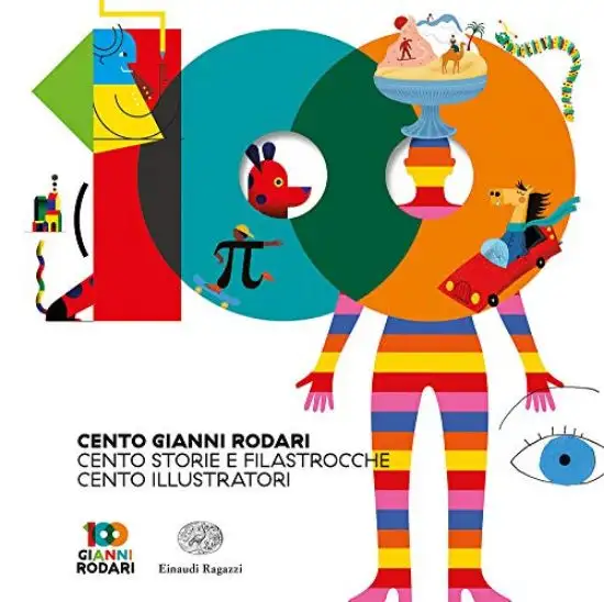 CENTO GIANNI RODARI. CENTO STORIE E FILASTROCCHE. CENTO ILLUSTRATORI