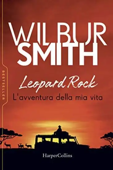 LEOPARD ROCK. L`AVVENTURA DELLA MIA VITA