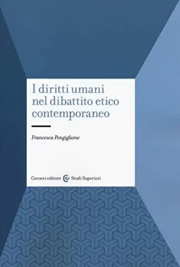 DIRITTI UMANI NEL DIBATTITO ETICO CONTEMPORANEO (I)