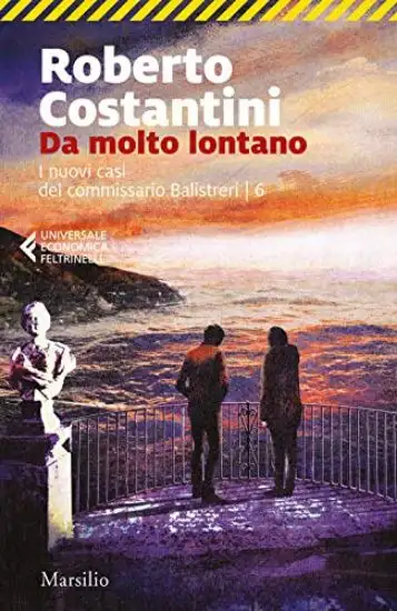 DA MOLTO LONTANO. I NUOVI CASI DEL COMMISSARIO BALISTRERI - VOLUME 6