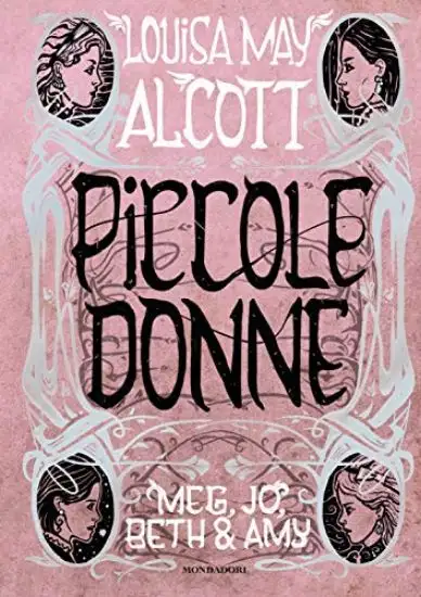 PICCOLE DONNE. MEG, JO, BETH & AMY