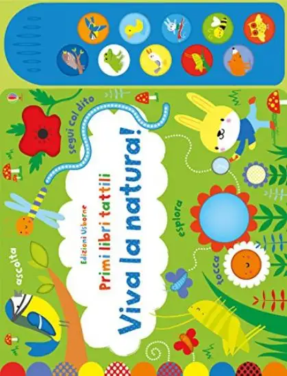 VIVA LA NATURA! PRIMI LIBRI TATTILI SONORI. EDIZ. ILLUSTRATA