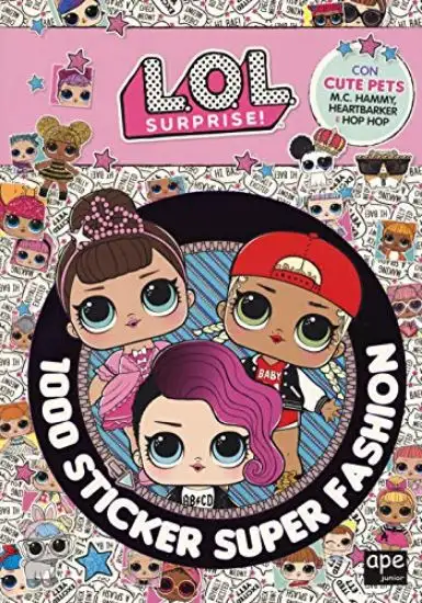 1000 STICKER SUPER FASHION. L.O.L. SURPRISE! EDIZ. A COLORI