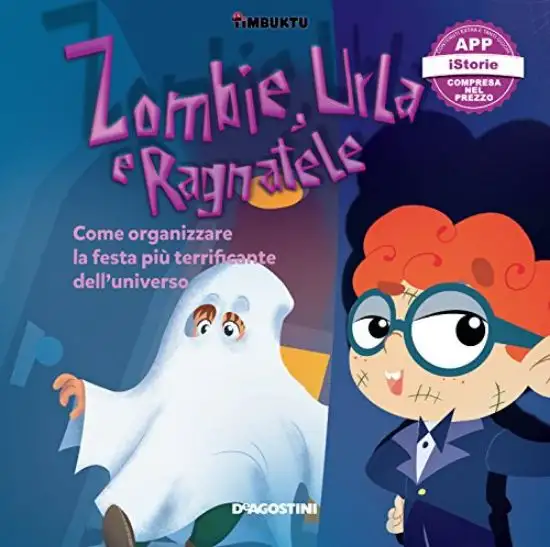 ZOMBIE, URLA E RAGNATELE. COME ORGANIZZARE LA FESTA PIU` TERRIFICANTE DELL`UNIVERSO. TIMBUKTU. C...