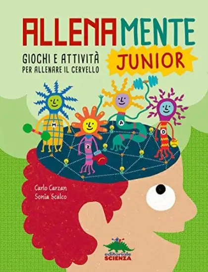 ALLENAMENTE JUNIOR. GIOCHI E ATTIVITA` PER ALLENARE IL CERVELLO
