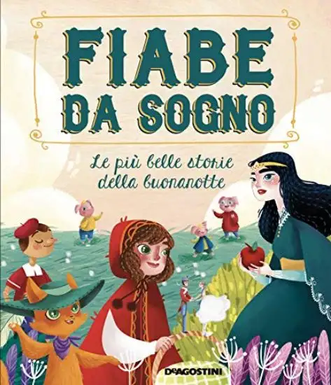 FIABE DA SOGNO. LE PIU` BELLE STORIE DELLA BUONANOTTE. EDIZ. A COLORI