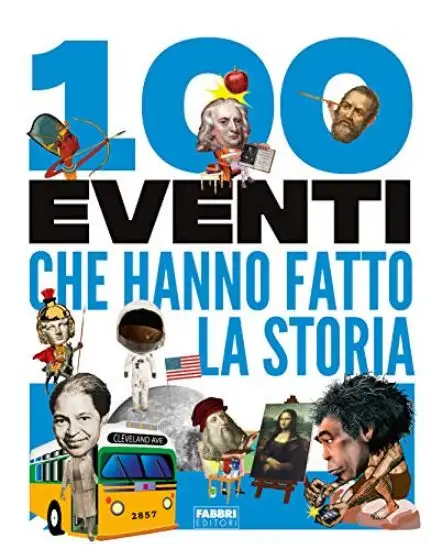 100 EVENTI CHE HANNO FATTO LA STORIA