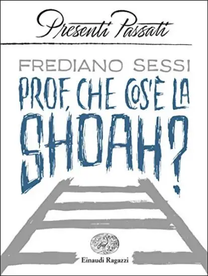 PROF, CHE COS`E` LA SHOAH?