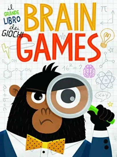 BRAIN GAMES. IL GRANDE LIBRO DEI GIOCHI