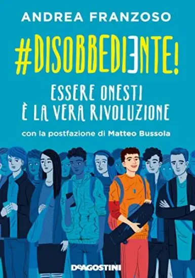 #DISOBBEDIENTE! ESSERE ONESTI E` LA VERA RIVOLUZIONE