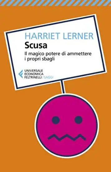 SCUSA. IL MAGICO POTERE DI AMMETTERE I PROPRI SBAGLI