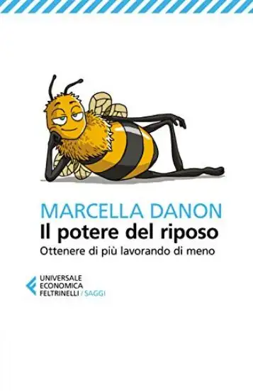 POTERE DEL RIPOSO. OTTENERE DI PIU`, LAVORANDO DI MENO (IL)
