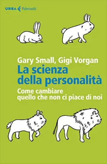 SCIENZA DELLA PERSONALITA`. COME CAMBIARE QUELLO CHE NON CI PIACE DI NOI (LA)