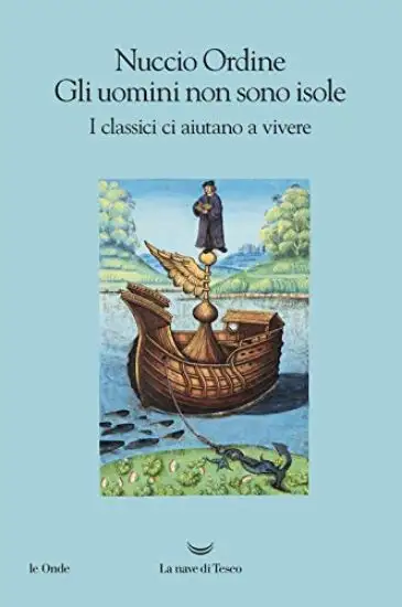 UOMINI NON SONO ISOLE. I CLASSICI CI AIUTANO A VIVERE (GLI)