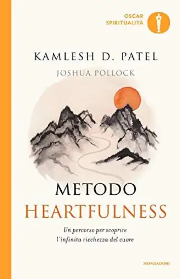 METODO HEARTFULNESS. UN PERCORSO PER SCOPRIRE L`INFINITA RICCHEZZA DEL CUORE