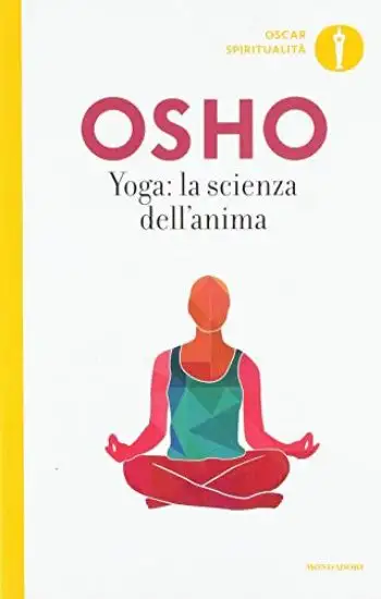 YOGA: LA SCIENZA DELL`ANIMA