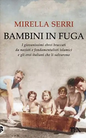 BAMBINI IN FUGA. I GIOVANISSIMI EBREI BRACCATI DA NAZISTI E FONDAMENTALISTI ISLAMICI E GLI EROI ...