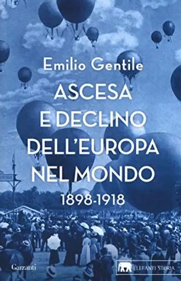 ASCESA E DECLINO DELL`EUROPA NEL MONDO. 1898-1918