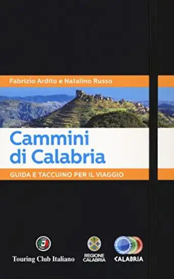 CAMMINI DI CALABRIA. GUIDA E TACCUINO PER IL VIAGGIO