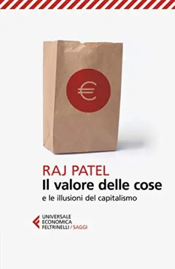 VALORE DELLE COSE E LE ILLUSIONI DEL CAPITALISMO (IL)