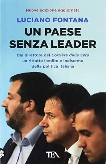 PAESE SENZA LEADER. STORIE, PROTAGONISTI E RETROSCENA DI UNA CLASSE POLITICA IN CRISI (UN)