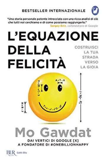 EQUAZIONE DELLA FELICITA`. COSTRUISCI LA TUA STRADA VERSO LA GIOIA (L`)