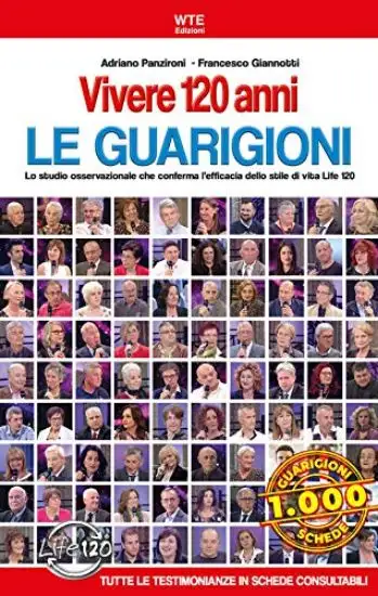 VIVERE 120 ANNI. LE GUARIGIONI. LO STUDIO OSSERVAZIONALE CHE CONFERMA L`EFFICACIA DELLO STILE DI...